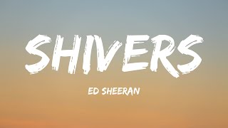 Ed Sheeran  Shivers Lyrics [upl. by Duaner]