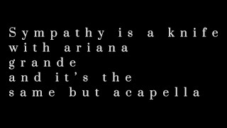 Sympathy is a knife by charli xcx with ariana grande but it’s acapella [upl. by Jacquetta]