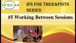 IFS for Therapists 5 Working between Sessions [upl. by Carter]