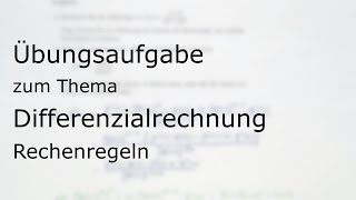 Übungsaufgabe zum Thema „Differenzialrechnung  Rechenregeln“ [upl. by Bucher315]