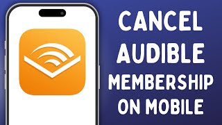 How to Cancel Audible Membership on Mobile App 2024 [upl. by Notnats]