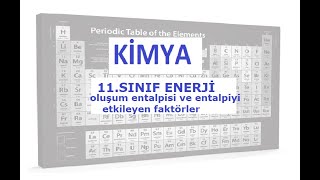 11 SINIF OLUŞUM ENTALPİSİ VE ENTALPİYİ ETKİLEYEN FAKTÖRLER [upl. by Jat]