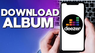 How To Download An Album on Deezer App [upl. by Nevanod]