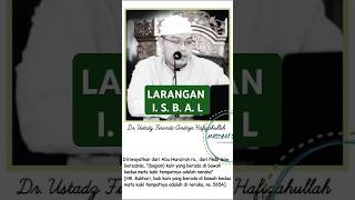 LARANGAN ISBAL Nasehat Ustadz Firanda Andirja Hafizahullah ustadzfirandaandirja [upl. by Kesley]