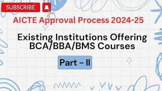 Part II  AICTE approval 2024 for running BCA BBA BMS Courses in Existing College approval 2024 [upl. by Dorie]