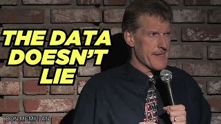 The Data Doesnt Lie  Don McMillan Comedy [upl. by Hoffert83]