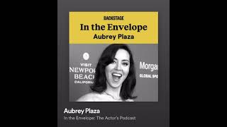 Aubrey Plaza talks about the Chubbuck Technique on The Actors Podcast [upl. by Ahsinid520]