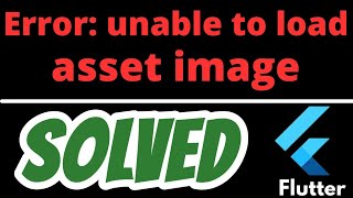 Unable to load asset image Flutter error SOLVED 100 [upl. by Enaz]