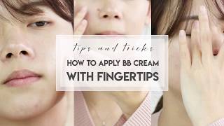 How To Apply BB Cream with Fingertips  Tips and Tricks [upl. by Marnia]