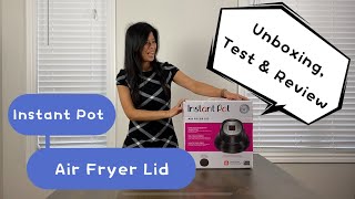 Instant Pot Air Fryer Lid Unboxing Test and Review [upl. by Bluma391]