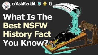 The Best NSFW History Facts That Actually Happened rAskReddit [upl. by Tioneb]