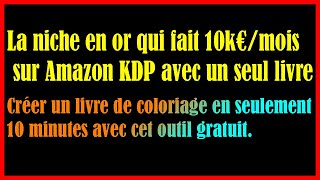 Utiliser les IA pour créer un livre de coloriage  Amazon KDP [upl. by Kalagher338]