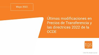 Webinar Últimas modificaciones en precios de transferencia y las directrices 2022 de la OCDE [upl. by Brew501]