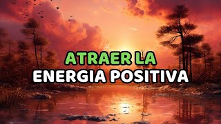 20 Poderosas Afirmaciones para Atraer Energía Positiva y Eliminar lo Negativo [upl. by Brebner719]