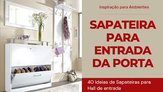 Sapateira para entrada da porta  40 Ideias de Sapateiras para Hall de entrada [upl. by Kaz817]