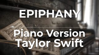 Epiphany Piano Version  Taylor Swift  Lyric Video [upl. by Adohr]