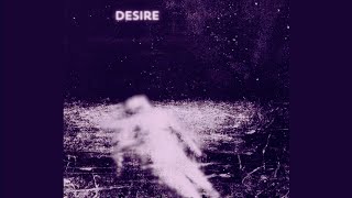 Desire Slowed [upl. by Aillicsirp]