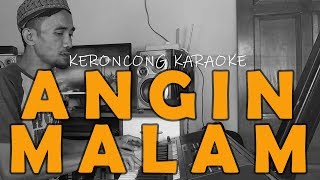 Angin Malam cover Broery Marantika Pop Keroncong Karaoke [upl. by Aelyak701]