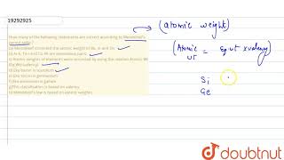 How many of the following statements are correct according to Mendeleef\s period table  a [upl. by Raven200]