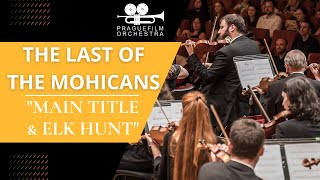 THE LAST OF THE MOHICANS · Main Title amp Elk Hunt · Prague Film Orchestra [upl. by Netsruk503]