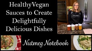 Healthy Vegan Sauces To Make Delightfully Delicious Dishes  Nutmeg Notebook [upl. by Marcos617]