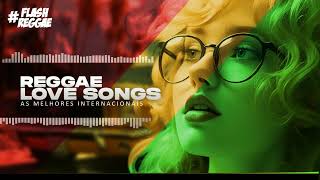 REGGAE LOVE SONGS ♫ Flash Back Reggae Remix ♫ As Melhores Selecionadas [upl. by Ahsetan]