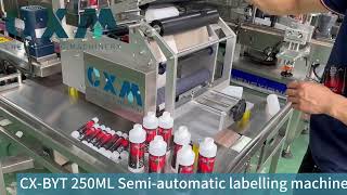 CX BYT 250ML Semi automatic labelling machinemachine factory automatic labeling cxm labeling [upl. by Noisla599]