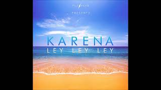 Karena Ley Ley Ley Musique [upl. by Germano109]