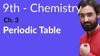 Matric part 1 Chemistry Periodic Table  Ch 3  9th Class Chemistry [upl. by Malvino635]