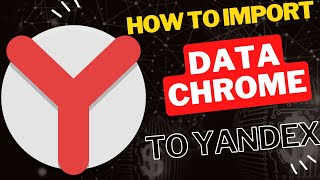 How to Import Data from Chrome to Yandex Browser [upl. by Deehahs325]