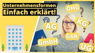 Unternehmensformen einfach erklärt – Rechtsformen AG GmbH OHG GbR KG UG [upl. by Ennaisoj]