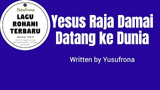 Yesus Raja Damai Datang ke Dunia  Lagu Natal Terbaru 2024 Official Lyric Video [upl. by Rickard]