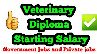 ✅️👍 DIPLOMA VETERINARY SALARY IN GOVERNMENT JOBS AND PRIVATE JOBS [upl. by Richie]