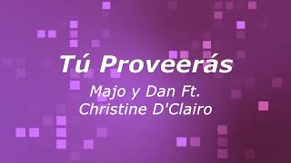 Tu proveeras  Majo y Dan  Letra con versículos [upl. by Elrak599]