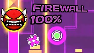 Firewall 100 Insane Demon  Geometry Dash 22 [upl. by Clementia866]