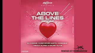 Above The Lines Riddim Mix Full  Alaine Christopher Martin CeCile Konshens Klyve D Major [upl. by Arnuad]