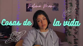 Cosas de la vida  Paloma Mami  Cover [upl. by Cheslie]