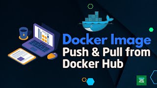 Docker Image Management How to Push amp Pull Images from Docker Hub [upl. by Wallraff]