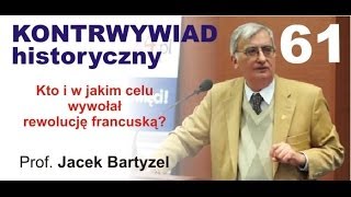 Kto i w jakim celu wywołał rewolucję francuską  prof Jacek Bartyzel [upl. by Nanreh]