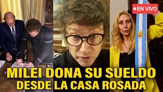 MILEI PRESIDENTE DONA SU ÚLTIMO SUELDO DE DIPUTADO DESDE LA CASA ROSADA [upl. by Pena]