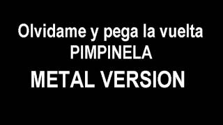 Olvidame y pega la vuelta PIMPINELA METAL VERSION [upl. by Omrellig562]