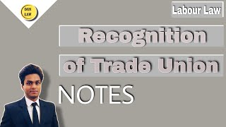 Recognition of Trade Unions  Labour Law BY DA Nandan [upl. by Edmonds]