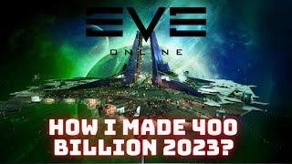 Eve Online  How I made 400 Billion ISK in 2023 [upl. by Ellehcil]