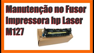 Manutenção no fusor da Impressora laser hp m127 [upl. by Adnana694]