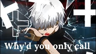 Edit Kaneki  Why’d you only call   EditAMV [upl. by Eisso288]