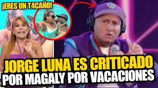 Magaly Medina arremete contra Jorge Luna por vacaciones con su esposa “No seas tacaño” [upl. by Lelah]