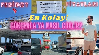 Gökçeada’ya Nasıl Gidilir Çanakkale Gökçeada Ulaşım 2024 Güncel Arabalı Feribot Fiyatları ve İçi [upl. by Dnaltroc]