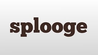 splooge meaning and pronunciation [upl. by Nivloc]