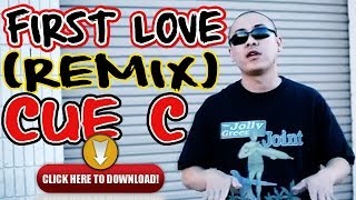 CUE C First Love REMIXFree DOWNLOAD Mp3 [upl. by Adli793]