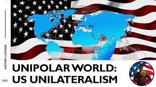 Unipolar World USA Unilateralism [upl. by Hsemar398]